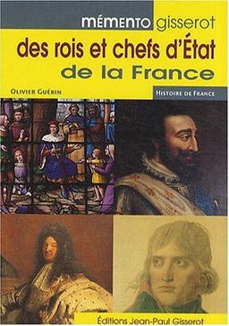 Mémento Gisserot des rois et des chefs d'Etats de la France