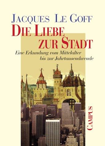 Die Liebe zur Stadt: Eine Erkundung vom Mittelalter bis zur Jahrtausendwende