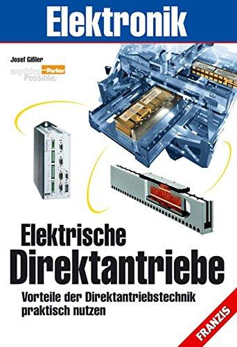 Elektrische Direktantriebe: Vorteile der Direktantriebstechnik praktisch nutzen (Franzis Experimente)