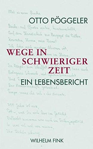 Wege in schwieriger Zeit. Ein Lebensbericht