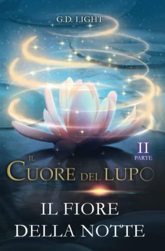 Il cuore del lupo - parte 2: Il fiore della notte