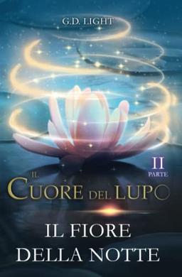 Il cuore del lupo - parte 2: Il fiore della notte