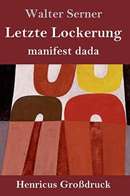 Letzte Lockerung (Großdruck): manifest dada