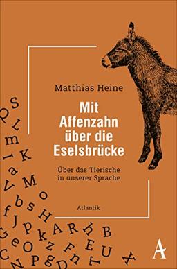 Mit Affenzahn über die Eselsbrücke: Die Tiere in unserer Sprache