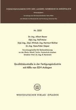 Qualitätskontrolle in der Fertigungsindustrie mit Hilfe von EDV-Anlagen (Forschungsberichte des Landes Nordrhein-Westfalen) (German Edition)