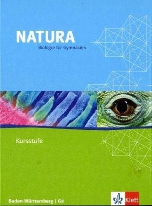 Natura Kursstufe - Biologie für Gymnasien in Baden-Württemberg. Schülerbuch 11./12. Schuljahr