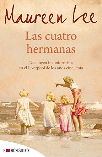 Las cuatro hermanas : una joven inconformista en el Liverpool de los años cincuenta (EMBOLSILLO)