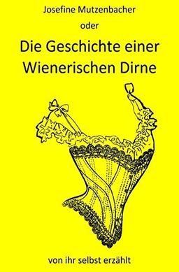 Die Geschichte einer Wienerischen Dirne von ihr selbst erzählt