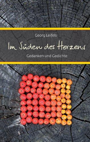 Im Süden des Herzens: Gedanken und Gedichte