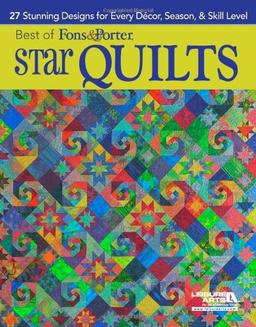 Best of Fons & Porter: Star Quilts: 27 Stunning Designs for Every Decor, Season, & Skill Level