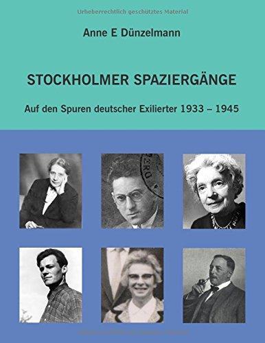 Stockholmer Spaziergänge: Auf den Spuren deutscher Exilierter 1933-1945