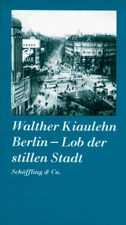 Berlin. Lob der stillen Stadt