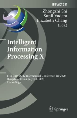 Intelligent Information Processing X: 11th IFIP TC 12 International Conference, IIP 2020, Hangzhou, China, July 3–6, 2020, Proceedings (IFIP Advances ... and Communication Technology, Band 581)