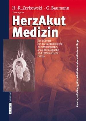 HerzAkutMedizin: Ein Manual für die kardiologische, herzchirurgische, anästhesiologische und internistische Praxis