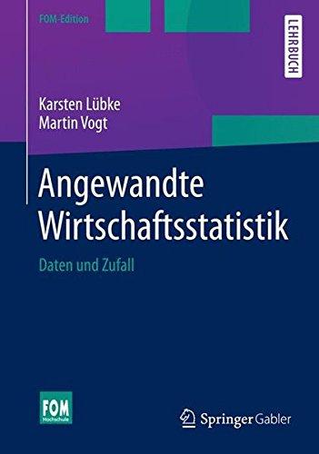 Angewandte Wirtschaftsstatistik: Daten und Zufall (FOM-Edition)