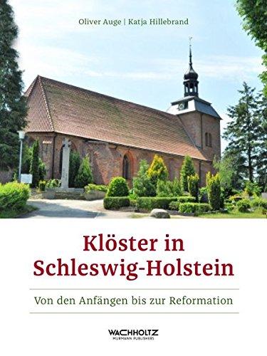 Klöster in Schleswig-Holstein. Von den Anfängen bis zur Reformation