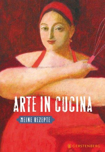 Arte in Cucina - Meine Rezepte