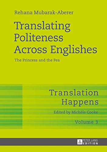 Translating Politeness Across Englishes: The Princess and the Pea (Translation Happens)