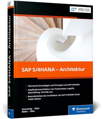 SAP S/4HANA – Architektur: Technische Grundlagen und Prinzipien, Applikationsarchitektur von zentralen Bereichen und SAP S/4HANA Cloud (SAP PRESS)