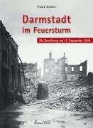 Darmstadt im Feuersturm...: Die Zerstörung am 11. September 1944