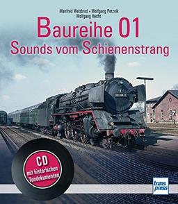 Baureihe 01 - Sounds vom Schienenstrang: Buch + CD