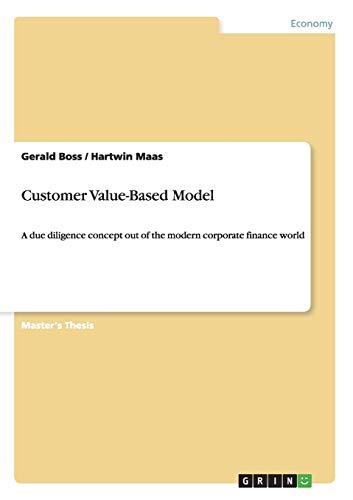 Customer Value-Based Model: A due diligence concept out of the modern corporate finance world