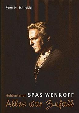 Heldentenor Spas Wenkoff: Alles war Zufall (MV Taschenbuch)