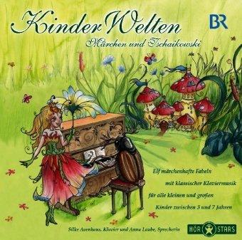 Kinder Welten: Märchen und Tschaikowski: Kleine Geschichten für kleine Leute mit klassischer Musik