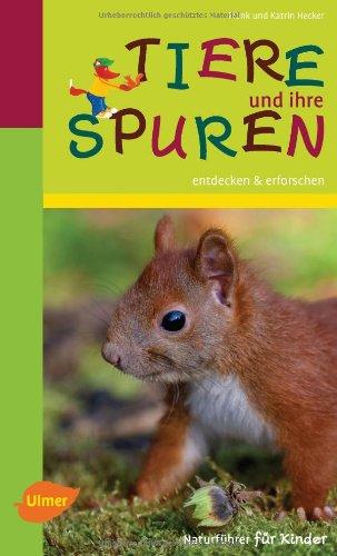 Tiere und ihre Spuren: entdecken und erforschen