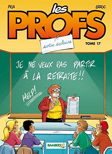 Les profs. Vol. 17. Sortie scolaire