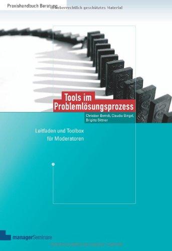 Tools im Problemlösungsprozess: Leitfaden und Toolbox für Moderatoren