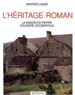 L'Héritage roman : la maison en pierre d'Europe occidentale