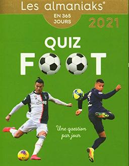 Quiz foot : une question par jour : en 365 jours, 2021