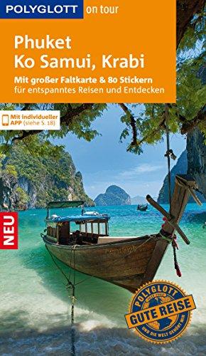 POLYGLOTT on tour Reiseführer Phuket, Ko Samui, Krabi: Mit großer Faltkarte, 80 Stickern und individueller App