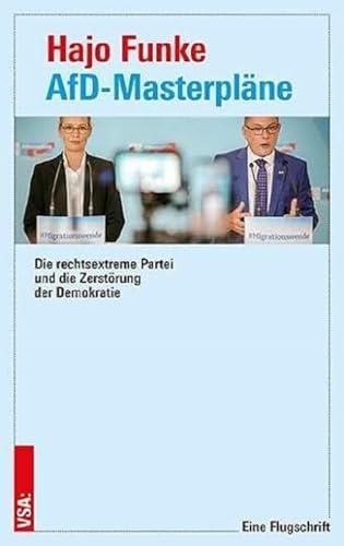 AfD-Masterpläne: Die rechtsextreme Partei und die Zerstörung der Demokratie | Eine Flugschrift