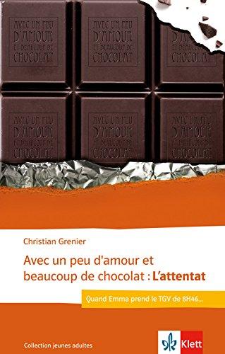 Avec un peu d'amour et beaucoup de chocolat: L'attentat: Quand Emma prend le TGV de 8h46.... Lektüre (Collection jeunes adultes)