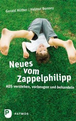 Neues vom Zappelphlipp: ADS verstehen, vorbeugen und behandeln