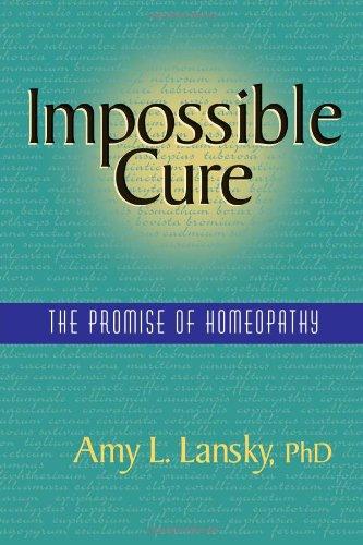 Impossible Cure: The Promise of Homeopathy