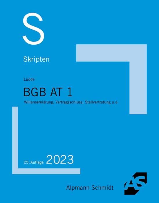 Skript BGB AT 1: Willenserklärung, Vertragsschluss, Stellvertretung u.a. (Skripten Zivilrecht)