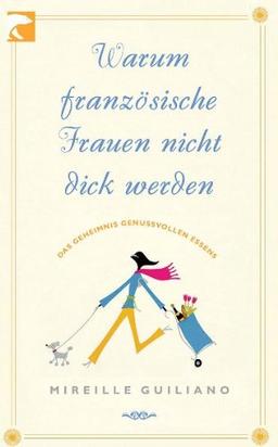 Warum französische Frauen nicht dick werden: Das Geheimnis genussvollen Essens