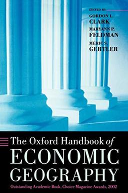 The Oxford Handbook of Economic Geography (Oxford Handbooks)