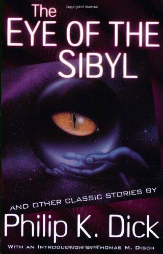 Collected P K Dick #5 - Eye of: The Eye of the Sibyl Vol 5 (Collected Stories of Philip K. Dick)