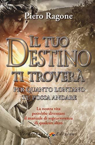 Il tuo destino ti troverà per quanto lontano tu possa andare (Spiritualità)