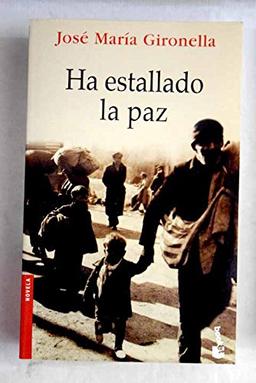 Ha estallado la paz (Novela)