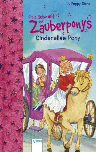 Die Reise mit den Zauberponys. Cinderellas Pony