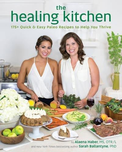 The Healing Kitchen: 175+ Quick & Easy Paleo Recipes to Help You Thrive