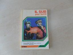 Il sub per tutti (Gli abbiccì sport)