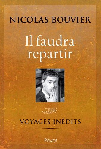 Il faudra repartir : voyages inédits