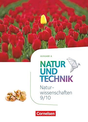 Natur und Technik - Naturwissenschaften: Neubearbeitung - Ausgabe A - 9./10. Schuljahr: Naturwissenschaften: Schulbuch