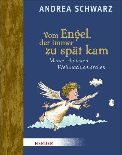 Vom Engel, der immer zu spät kam: Meine schönsten Weihnachtsmärchen